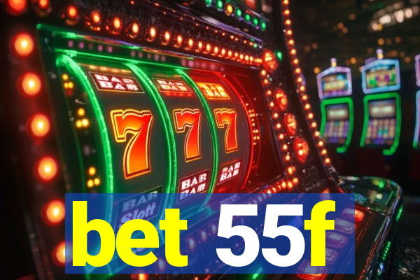 bet 55f